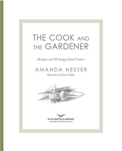 The Cook and the Gardener: Recipes and Writings