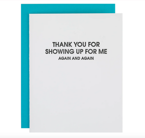 Thank You For Showing Up Card
