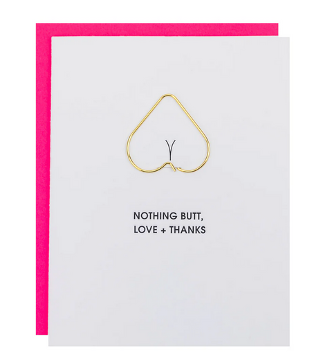 Nothing Butt Love & Thanks Card