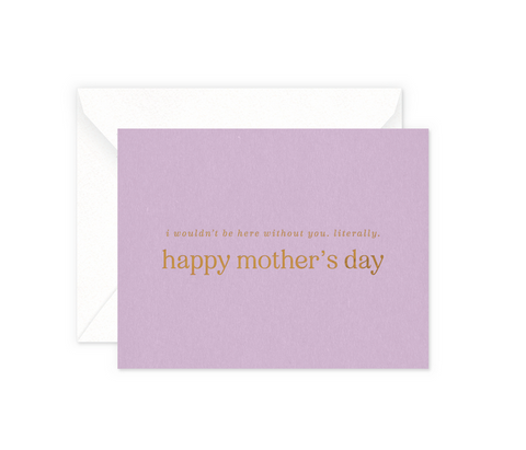 Literally Mother's Day Card