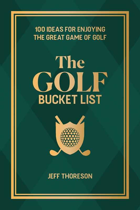 Golf Bucket List by Jeffrey Thoreson
