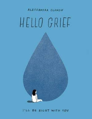 Hello Grief: Alessandra Olanow
