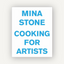 Mina Stone: Cooking for Artists