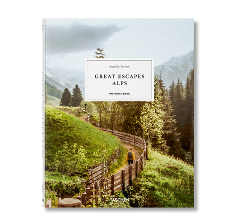 Great Escapes Alps: The Hotel Book
