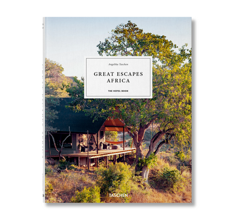Great Escapes Africa: The Hotel Book