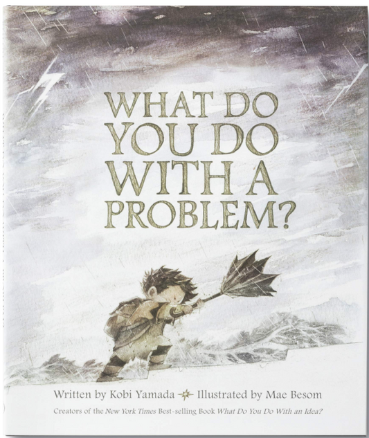 What Do You Do With a Problem?